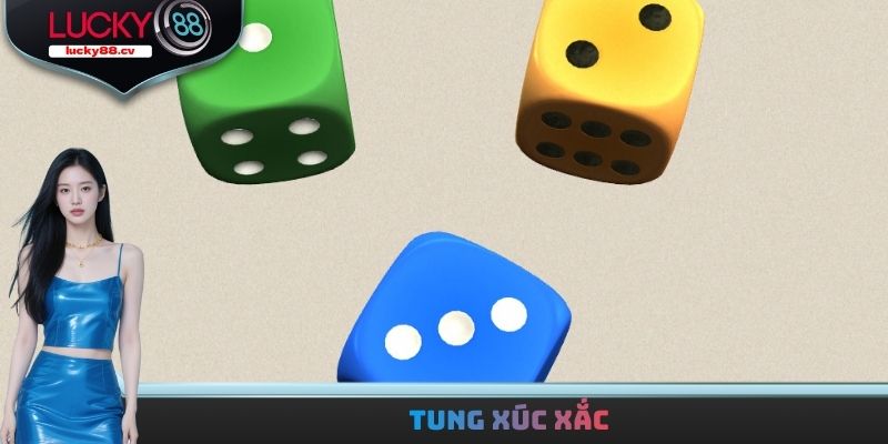 Tung Xúc Xắc